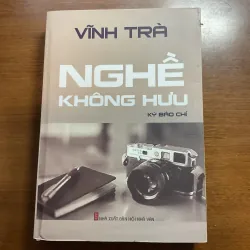 [KÝ BÁO CHÍ] Nghề không hưu - Vĩnh Trà 1043070