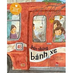 Những câu chuyện sưởi ấm tâm hồn - Trên những bánh xe - Ân Kiện Linh - 2020 - Đông Tây, Thiếu nhi, Văn học nước ngoài Rebooks.vn