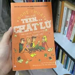 Nghệ thuật làm một teen…chất lừ