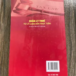QUẢN LÝ THUẾ TỪ LÝ LUẬN ĐẾN THỰC TIỄN *** GIÁO TRÌNH KTQD 579670