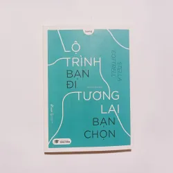 Lộ Trình Bạn Đi Tương Lai Bạn Chọn