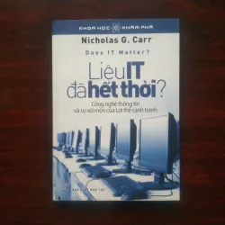 Liệu IT Đã Hết Thời - IT & Lợi Thế Cạnh Tranh - Nicolas G. Carr [Sách Công Nghệ]