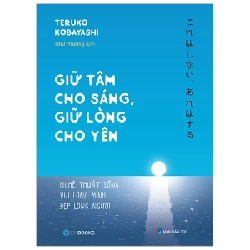 Giữ Tâm Cho Sáng Giữ Lòng Cho Yên - Teruko Kobayashi (2022) New 100% HCM.PO Oreka-Blogmeo