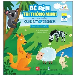Bé Rèn Trí Thông Minh Qua Hoạt Động Quan Sát Và Tìm Kiếm - Các Loài Động Vật - Tatyana Berdugina