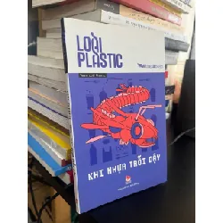 Loài plasic: khi nhựa trỗi dậy