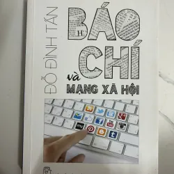 Báo chí và mạng xã hội - Đỗ Đình Tấn - Báo chí, Truyền thông 1024895
