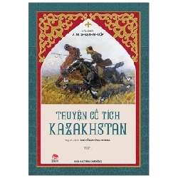 Truyện Cổ Tích Kazakhstan - Tập 1 - V. M. Si-Đen-Ni-Kốp 288488