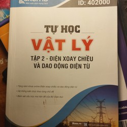 Tự học VẬT LÍ. Tập 2- điện xoay chiều và dao động điện từ. Mới 90% 181122