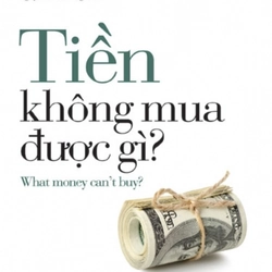 TIỀN KHÔNG MUA ĐƯỢC GÌ?