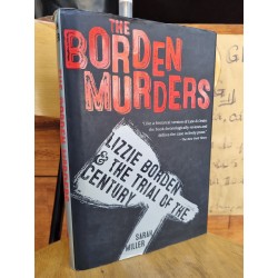 THE BORDEN MURDERS : LIZZIE BORDEN & THE TRIAL OF THE CENTURY - SARAH MLLER 120304