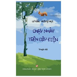 Chạy Nhảy Trên Dây Điện - Lê Đắc Hoàng Hựu 175840