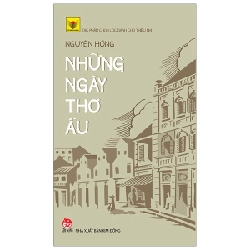 Tủ Sách Vàng - Tác Phẩm Chọn Lọc Dành Cho Thiếu Nhi - Những Ngày Thơ Ấu - Nguyên Hồng (Mới 100%) Truyện thiếu nhi, NXB Kim Đồng - SÁCH ĐẠI HỌC