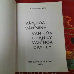 VĂN HÓA VÀ VĂN MINH - VĂN HÓA CHÂN LÝ VÀ VĂN HÓA DỊCH LÝ - HOÀNG NGỌC HIẾN 1021782