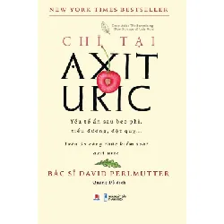 [Sách Cũ SCGR] Chỉ Tại Axit Uric Bác sĩ David Perlmutter - Huy Hoàng Book SỨC KHỎE - THỂ THAO