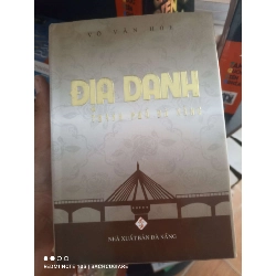 Địa danh thành phố Đà Nẵng - Võ Văn Hòe Sách chuyên khảo, khảo cứu VAVO1004