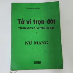 Sách in 1968: TỬ VI TRỌN ĐỜI - VẬN MẠNG & TỬ VI TRỌN ĐỜI BẠN (Giáo sư Hiển Linh)