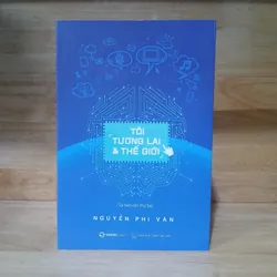 Tôi, Tương Lai & Thế Giới - Nguyễn Phi Vân 697221
