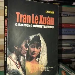 Trần Lệ Xuân - Giấc mộng chính trường - Lý Nhân