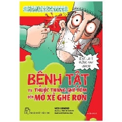 Kiến thức hấp dẫn. Bệnh tật từ thuốc thang ghê tởm đến mổ xẻ ghê rợn (Horrible Science ) - Nick Arnold, Tony De Saulles 2022 New 100% HCM.PO