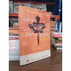 Lịch sử văn minh & các triều đại Trung Quốc - Ts. Dương Ngọc Dũng, Lê Anh Minh