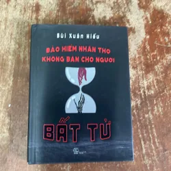 BẢO HIỂM NHÂN THỌ KHÔNG BÁN CHO NGƯỜI BẤT TỬ- (1)-BÙI XUÂN HIẾU