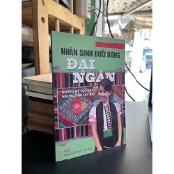 Nhân sinh dưới bóng Đại Ngàn - Trần Vân Hạc