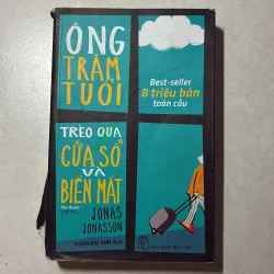 Ông trăm tuổi trèo qua cửa sổ và biến mất - Jonas Jonasson