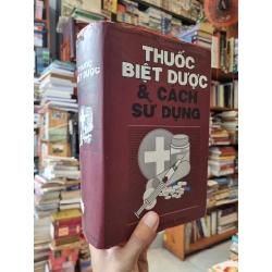 THUỐC BIỆT DƯỢC & CÁCH SỬ DỤNG - PHẠM THIỆP , VŨ NGỌC THUÝ, HOÀNG TRỌNG QUANG 120024