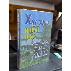 Xây dựng nhà ở theo phong thuỷ thiên văn địa lý - Bùi Nguyên Hồng