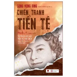 Chiến tranh tiền tệ phần 5