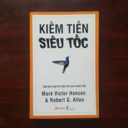 [Sách Kinh Tế] Kiếm Tiền Siêu Tốc (Mark Victor Hansen)