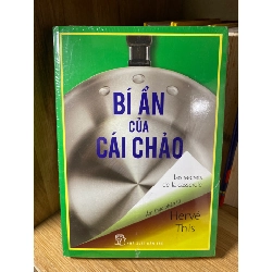 Bí Ẩn Của Cái Chảo: Ẩm Thực Phân Tử-Tác giả Hervé This- NXB Trẻ 2015- Sách lưu kho còn seal
