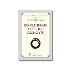Đông phương triết học cương yếu - Lý Minh Tuấn Vanvosach