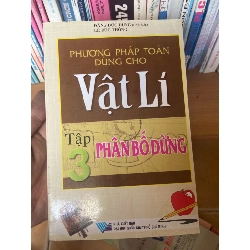 (Sách cũ SCGR) Phương Pháp Toán Dùng Cho Vật Lí (Tập 3: Phân Bố Dừng) - Đặng Đức Dũng, Lê Đức Thông 2007 Tham khảo - luyện thi VAVO-AK1T3 Blogmeo090426