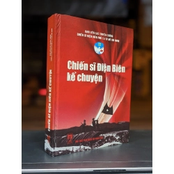 Chiến sĩ Điện Biên kể chuyện