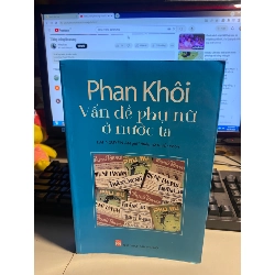 Phan Khôi - Vấn Đề Phụ Nữ Nước Ta-Tác giả Lại Nguyên Ân- sách lưu kho mới 90%