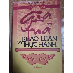 Gia phả khảo luận và thực hành - 2010 - 335 trang - LỊCH SỬ - CHÍNH TRỊ - TRIẾT HỌC - SLSCTNGUYENDUSLSCTANTQ3112-69