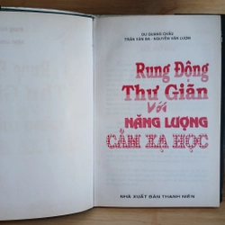 Rung Động Thư Giãn Với Năng Lượng Cảm Xạ Học - Dư Quang Châu, Trần Văn Ba, Nguyễn Văn Lượm 529054