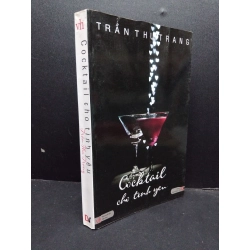 Cocktail cho tình yêu mới 80% ố bẩn tróc gáy nhẹ 2010 HCM2207 Trần Thu Trang VĂN HỌC 190470