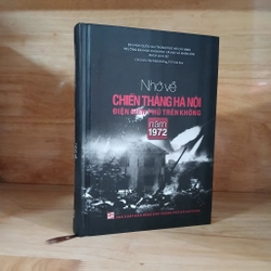 Nhớ Về Chiến Thắng Hà Nội - Điện Biên Phủ Trên Không Năm 1972