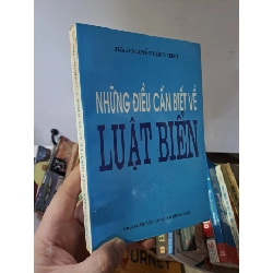 [Phiên Chợ Sách Cũ] Những Điều Cần Biết Về Luật Biển (1997) - Nguyễn Hồng Thao R1208