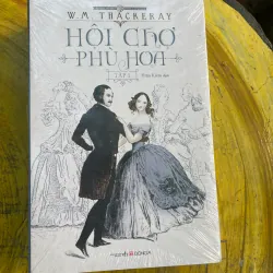HỘI CHỢ PHÙ HOA - W.M. THACKERAY