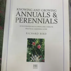 KNOWING AND GROWING ANNUALS & PERENNIALS (HIỂU VÀ TRỒNG CÂY HÀNG NĂM & LÂU NĂM) 689886