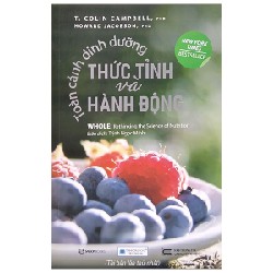 Toàn Cảnh Dinh Dưỡng - Thức Tỉnh Và Hành Động - Collin Campbell, Howard Jacobson 143109