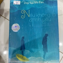 [Phiên Chợ Sách Cũ] Nếu Không Là Tình Yêu - Diệp Lạc Vô Tâm R1208