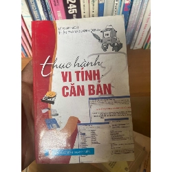 (Sách cũ SCGR) Thực Hành Vi Tính Căn Bản - Lê Đình Bích, Thiều Phan Quang Dũng 2006 Sách kỹ năng VAVO-AK1T2 Blogmeo090426