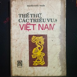 Thế Thứ Các Triều Vua Việt Nam - Nguyễn Khắc Thuần 145196