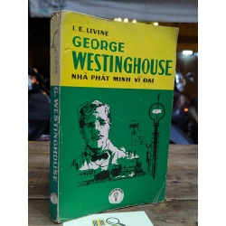 GEORGE WESTINGHOUSE NHÀ PHÁT MINH VĨ ĐẠI - I.V.LEVINE