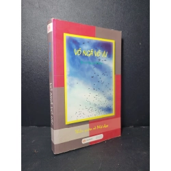 Vô ngã vô ưu mới 80% bẩn nhẹ, ố nhẹ, tróc gáy 2011 Ni sư Ayya Khema HCM2205 TÂM LINH - TÔN GIÁO - THIỀN