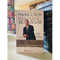 Phong cách Bán hàng Zig Ziglar - Zig Ziglar